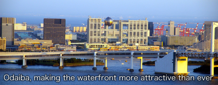 Odaiba, making the waterfront more attractive than ever