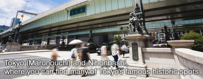 Tokyo (Marunouchi and Nihonbashi), where you can find many of Tokyo’s famous historic spots
